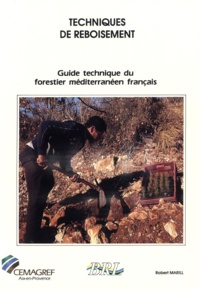  Marill - Guide technique du forestier méditerranéen français Tome 7 - Techniques de reboisement.