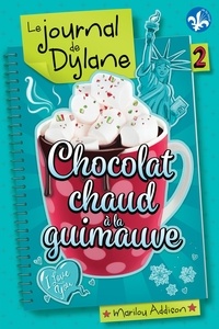 Marilou Addison - Le journal de Dylane  : Chocolat chaud à la guimauve.