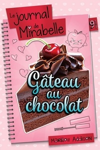 Marilou Addison - Le journal de Dylane  : Gâteau au chocolat.
