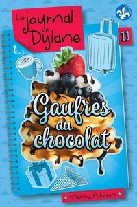 Marilou Addison - Le journal de Dylane  : Gaufres au chocolat.