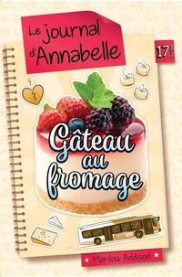Le journal d'Annabelle-Gâteau au fromage T.17 1/2