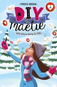 Marilou Addison - Les DIY de Maélie T04 - Des poux dans la tête.