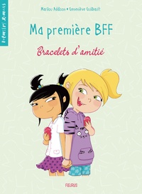 Marilou Addison et Geneviève Guilbault - Ma première BFF  : Bracelets d'amitié.