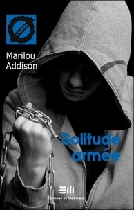 Marilou Addison - Solitude armée.