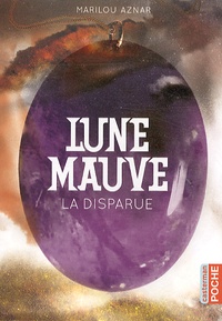 Marilou Aznar - Lune mauve Tome 1 : La disparue.