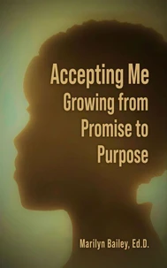 Accepting Me: Growing from Promise to Purpose