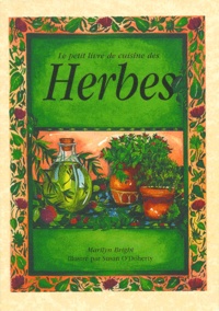 Marilyn Bright - Le Petit Livre De Cuisine Des Herbes.