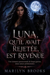 Luna, qu'il avait rejetée, est revenue