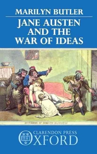 Marilyn Butler - Jane Austen and the War of Ideas.