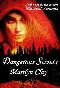  Marilyn Clay - Dangerous Secrets - Colonial American Historical Suspense Novels.