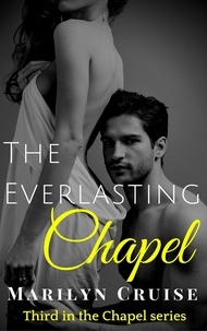  Marilyn Cruise - The Everlasting Chapel - The Chapel Series, #3.
