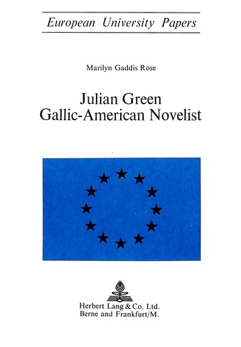 Marilyn g. Rose - Julian Green- Gallic-American Novelist - Gallic-American Novelist.