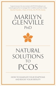 Marilyn Glenville - Natural Solutions to PCOS - How to eliminate your symptoms and boost your fertility.