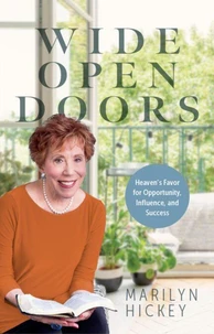 Wide Open Doors: Heaven's Favor for Opportunity, Influence, and Success