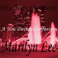  Marilyn Lee - His, Hers or Theirs.