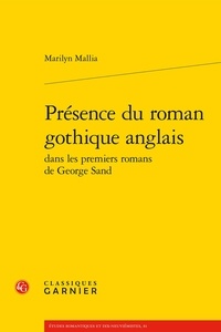 Marilyn Mallia - Présence du roman gothique anglais dans les premiers romans de George Sand.