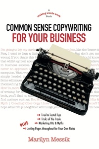  Marilyn Messik - Common Sense Copywriting for Your Business - MAKING WORDS WORK BOOKS, #1.