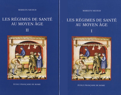 Marilyn Micoud - Les régimes de santé au Moyen Age - Naissance et diffusion d'une écriture médicale (XIIIe-XVe siècle) 2 volumes.