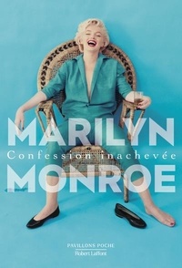 Marilyn Monroe - Confession inachevée.