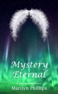  Marilyn Phillips - Mystery Eternal - Mystery Falls Trilogy, #3.