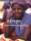 Afrique, notre mère magnifique. 25 merveilles d'Afrique et autres étonnements