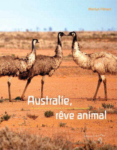 Marilyn Plénard - Australie, rêve animal - 25 merveilles d'Australie et autres étonnements.