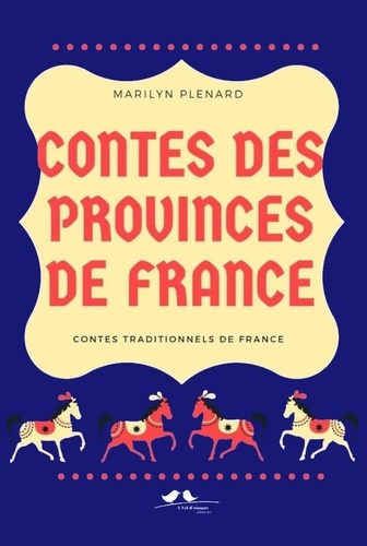 Marilyn Plénard - Contes des provinces de France - Contes traditionnels de FRance.