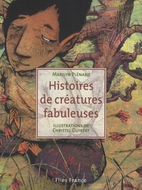 Marilyn Plénard et Christel Guibert - Histoires de créatures fabuleuses.