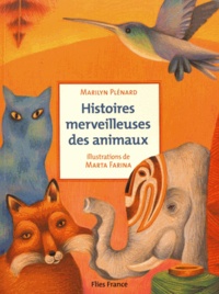 Marilyn Plénard - Histoires merveilleuses des animaux.