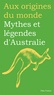 Marilyn Plénard - Mythes et légendes d'Australie.