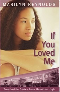  Marilyn Reynolds - If You Loved Me - True-to-Life Series from Hamilton High, #7.
