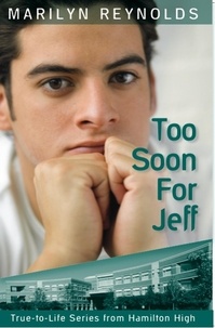  Marilyn Reynolds - Too Soon for Jeff - True-to-Life Series from Hamilton High, #3.