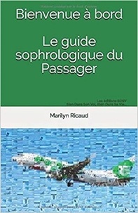 Marilyn Ricaud - Bienvenue à bord - Le guide sophrologique du Passager - Le guide sophrologique du Passager 2019.