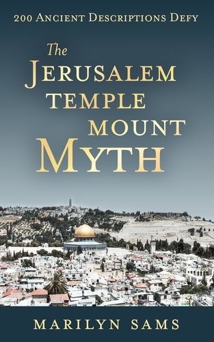  Marilyn Sams - The Jerusalem Temple Mount Myth.