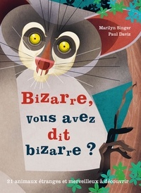Nouveau livre à télécharger Bizarre, vous avez dit bizarre ? par Marilyn Singer, Paul Daviz (French Edition)
