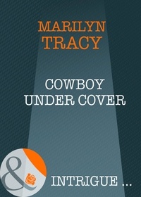 Marilyn Tracy - Cowboy Under Cover.