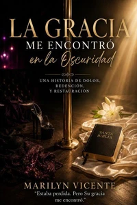 La Gracia Me Encontró en la Oscuridad