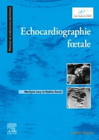 Marilyne Lévy et Nadine David - Echocardiographie foetale.