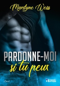 Téléchargement gratuit du livre Pardonne-moi si tu peux 9791034809585 par Marilyne Weiss