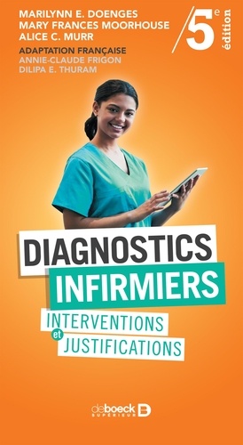 Diagnostics infirmiers. Interventions et justifications 5e édition