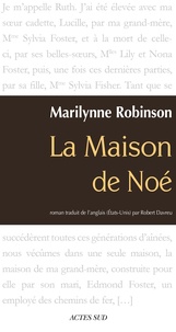 Marilynne Robinson - La maison de Noé.
