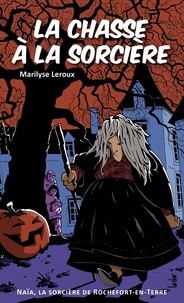 Marilyse Leroux - La chasse à la sorcière.