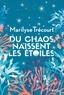 Marilyse Trécourt - Pop'littérature  : Du chaos naissent les étoiles.