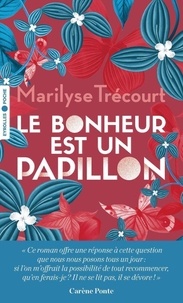 Marilyse Trécourt - Le bonheur est un papillon.