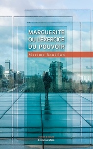 Marime Bouillon - Marguerite ou l'exercice du pouvoir.