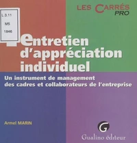 L'Entretien D'Appreciation Individuel. Un Instrument De Management Des Cadres Et Collaborateurs De L'Entreprise