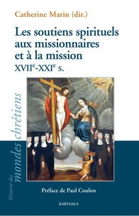 Les soutiens spirituels aux missionnaires et à la mission XVIIe - XXIe s.