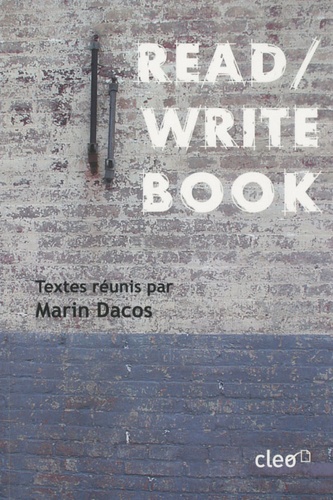 Marin Dacos - Read/Write Book - Le livre inscriptible.