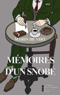 Marin de Viry - Mémoires d'un snobé.
