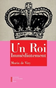 Marin de Viry - Un roi immédiatement.